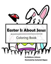 Easter Is about Jesus Coloring Book