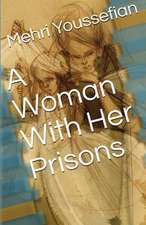 A Woman with Her Prisons