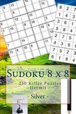 Sudoku 8 X 8 - 250 Killer Puzzles - Hermit - Silver