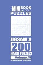 The Mini Book of Logic Puzzles - Jigsaw X 200 Hard (Volume 10)