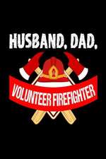 Husband Dad Volunteer Firefighter