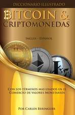 Diccionario Ilustrado Especializado Bitcoin & Criptomonedas. Espanol - Ingles. (