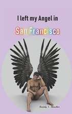 I Left My Angel in San Francisco