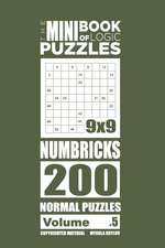 The Mini Book of Logic Puzzles - Numbricks 200 Normal (Volume 5)