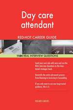 Day Care Attendant Red-Hot Career Guide; 1184 Real Interview Questions