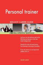 Personal Trainer Red-Hot Career Guide; 1183 Real Interview Questions