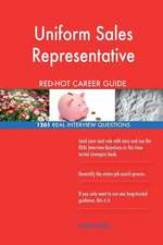 Uniform Sales Representative Red-Hot Career Guide; 1261 Real Interview Questions