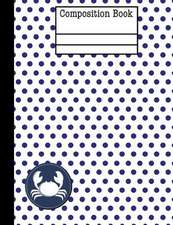 Crab Nautical Navy Polka Dot Composition Notebook - College Ruled