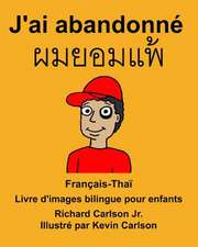 Francais-Thai J'Ai Abandonne Livre D'Images Bilingue Pour Enfants