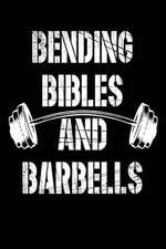 Bending Bibles and Barbells