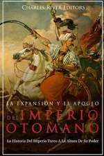 La Expansion y El Apogeo del Imperio Otomano