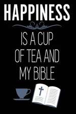 Happiness Is a Cup of Tea and My Bible