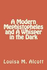 A Modern Mephistopheles and a Whisper in the Dark