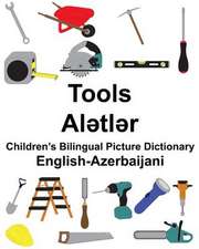 English-Azerbaijani Tools Children's Bilingual Picture Dictionary