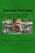 Terrian Journals' Virtually Camping: (may be visiting the great outdoors)