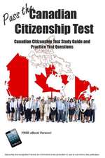 Pass the Canadian Citizenship Test! Canadian Citizenship Test Study Guide and Practice Test Questions: Decoding Wallace D. Wattles' Bestselling Book