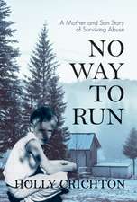 No Way to Run: A Mother and Son Story of Surviving Abuse