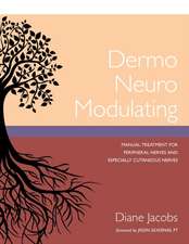 Dermo Neuro Modulating: Manual Treatment for Peripheral Nerves and Especially Cutaneous Nerves