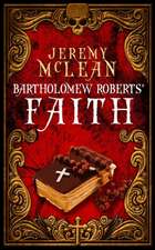 Bartholomew Roberts' Faith: A Historical Fiction Pirate Adventure Novella