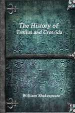 The History of Troilus and Cressida