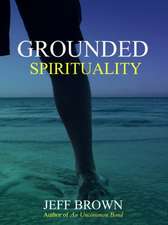 Grounded Spirituality