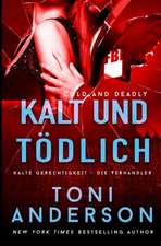 Anderson, T: Kalt und tödlich - Cold & Deadly