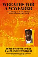 Wreaths for a Wayfarer: An Anthology in Honour of Pius Adesanmi