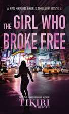 The Girl Who Broke Free