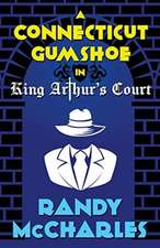 A Connecticut Gumshoe in King Arthur's Court