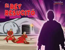 El Rey resucitó