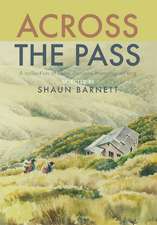 Across the Pass: A collection of New Zealand tramping writing