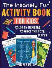 The Insanely Fun Activity Book For Kids