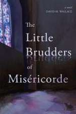 The Little Brudders of Miséricorde