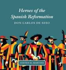 Heroes of the Spanish Reformation