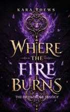 Where The Fire Burns