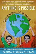 Anything Is Possible: A true story by Canada's Youngest Social Entrepreneurs (age 10 and 8) that will inspire you to follow your dreams.