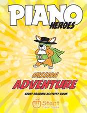 Piano Heroes: Mission Adventure Sight Reading Activity Book