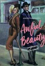 Navrozov, A: Awful Beauty: The Confessions of a Coward