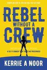 Rebel Without A Crew