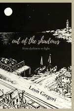 Out of the Shadows: from darkness to light