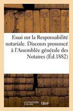 Essai Sur La Responsabilité Notariale. Discours Prononcé À l'Assemblée Générale Des Notaires