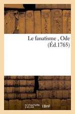 Le Fanatisme, Ode