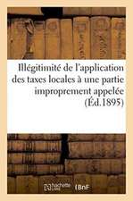 Illégitimité de l'Application Des Taxes Locales À Une Partie Improprement Appelée