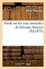 Étude Sur Les Eaux Minérales de Sylvanès Aveyron