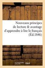 Nouveaux Principes de Lecture, l'Avantage d'Apprendre À Lire Le Français Et Le Latin