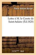 Lettre À M. Le Comte de Saint-Aulaire