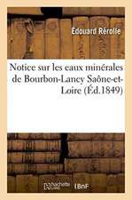 Notice Sur Les Eaux Minérales de Bourbon-Lancy Saône-Et-Loire