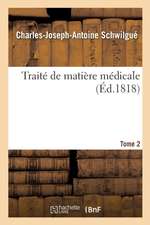 Traité de Matière Médicale. Tome 2