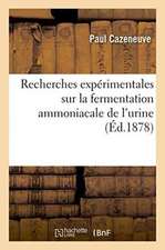 Recherches Expérimentales Sur La Fermentation Ammoniacale de l'Urine