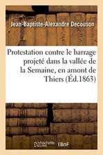 Protestation Contre Le Barrage Projeté Dans La Vallée de la Semaine, En Amont de Thiers